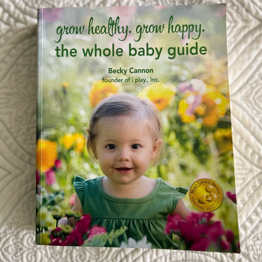 Grow Healthy, Grow Happy -The Whole Baby Guide by Becky Cannon